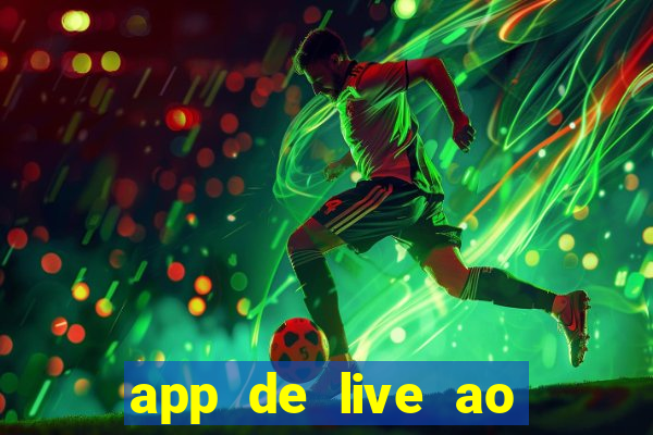 app de live ao vivo 18